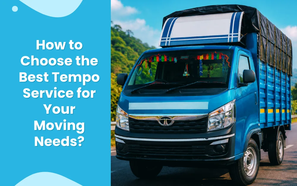 How to Choose the Best Tempo Service for Your Moving Needs?
